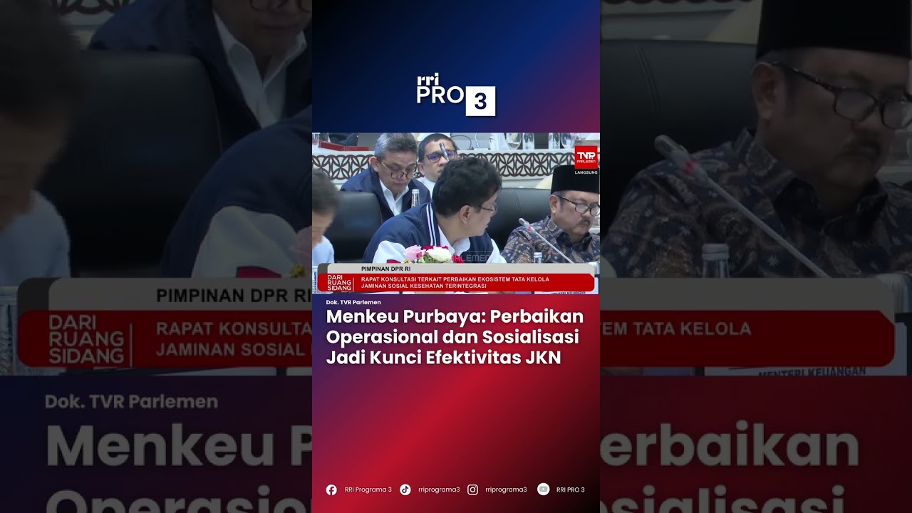 MENKEU PURBAYA: PERBAIKAN OPERASIONAL DAN SOSIALISASI JADI KUNCI EFEKTIVITAS JKN