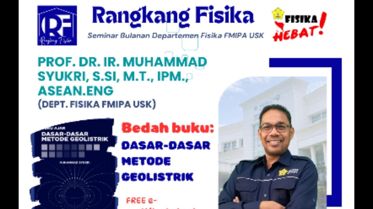 Bedah Buku: Dasar - Dasar Geolistrik oleh Prof. Dr. Ir. Muhammad Syukri, S.Si, M.T., IPM., ASEAN.Eng