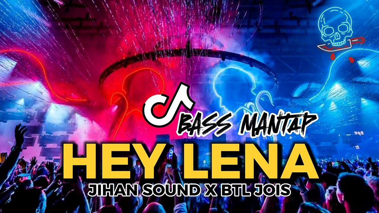 JIHAN SOUND X BTL JOIS🔥 - HEY LENA #2💃REMIX TERBARU NEW 2026‼️