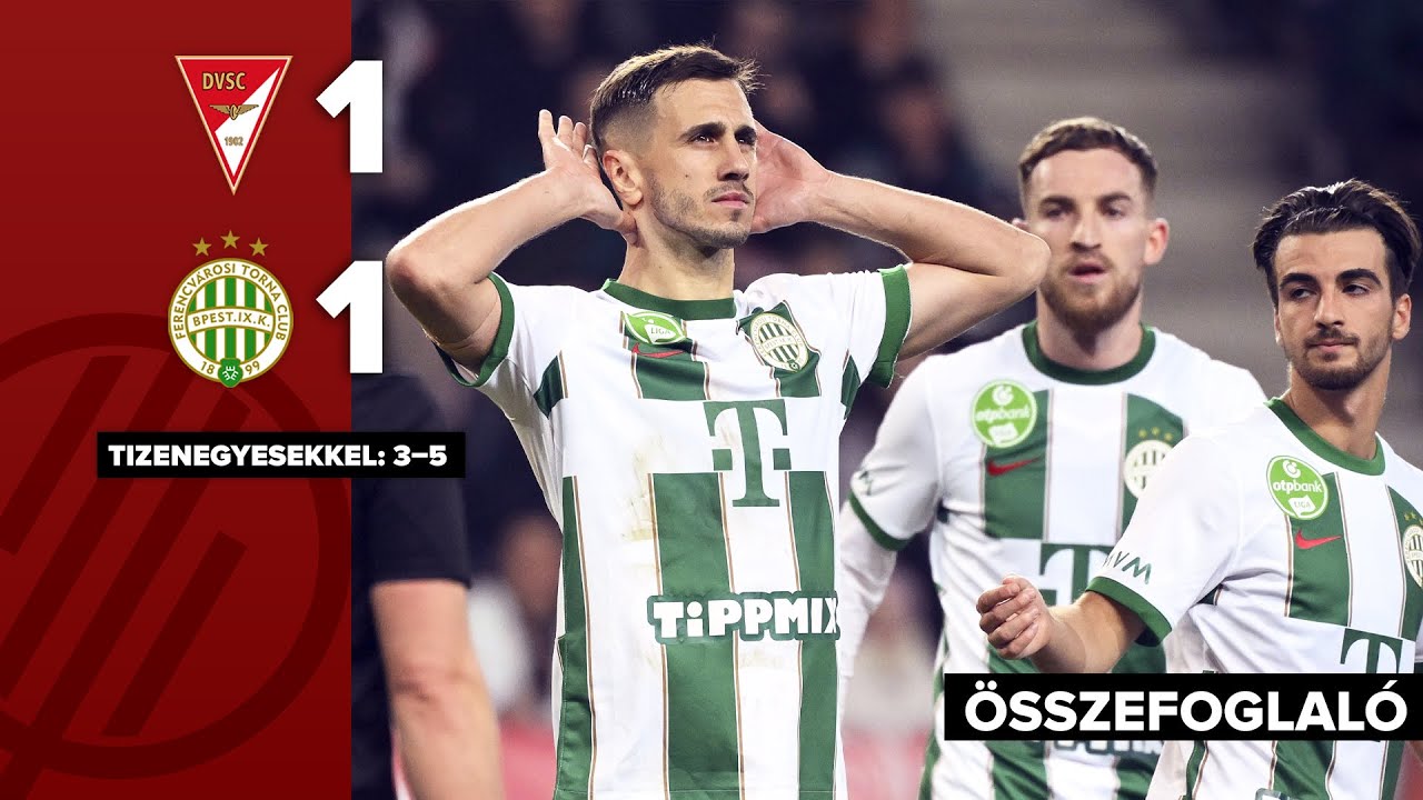 MK: DVSC–Ferencváros 1–1 (tizenegyesekkel: 3–5) | összefoglaló