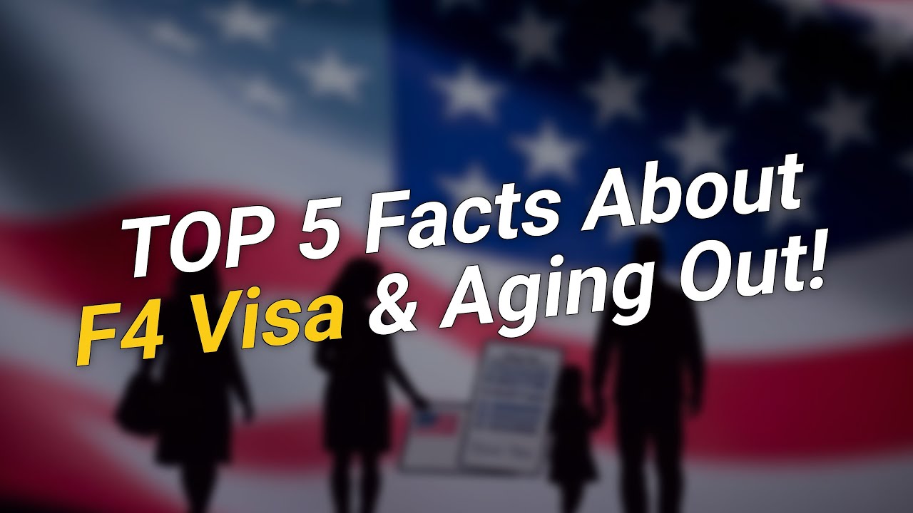 5 Key Facts About the F4 Visa & Aging Out ⏳