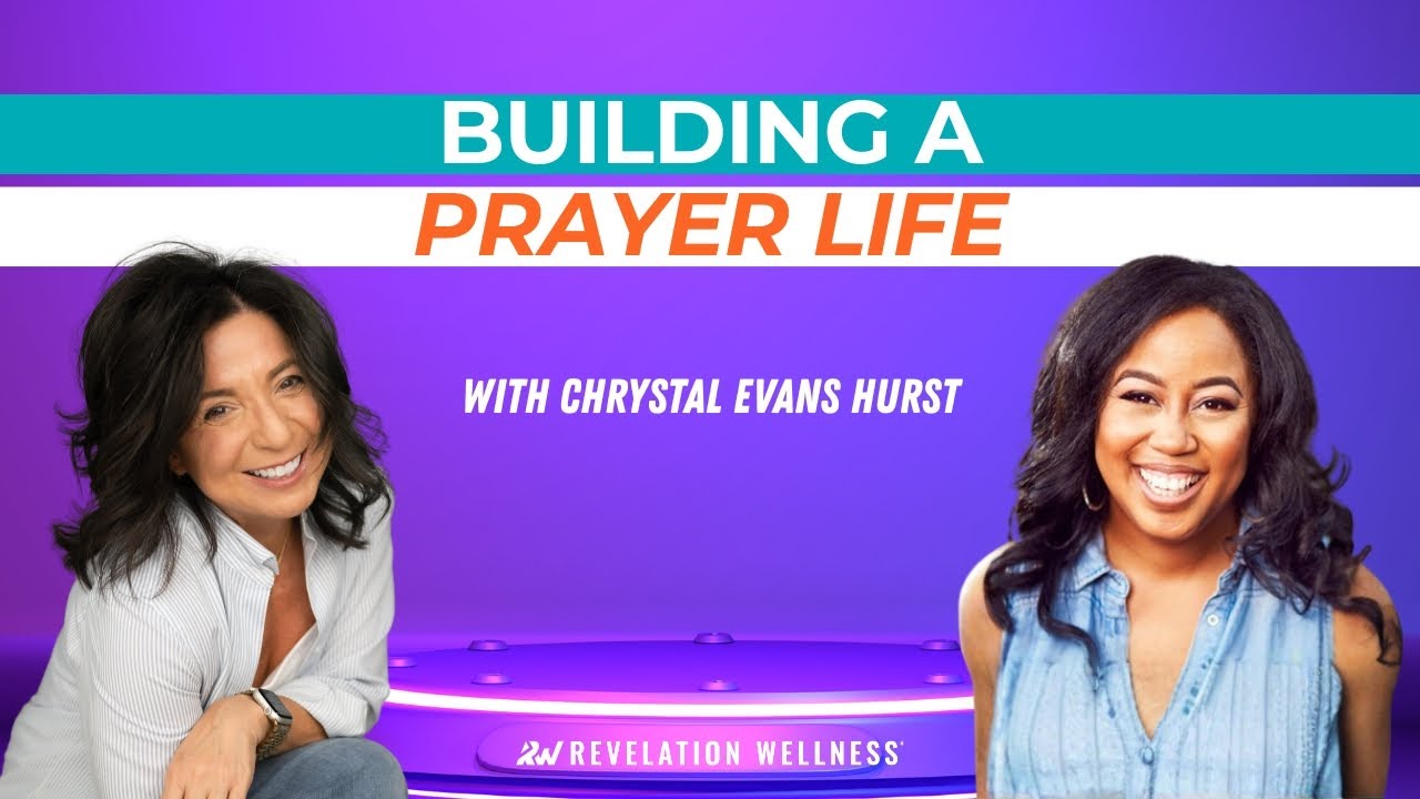 Building a Consistent Prayer Life | Chrystal Evans Hurst