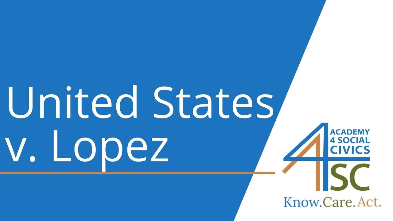 United States v Lopez (1995): Supreme Court Cases | Academy 4 Social Change