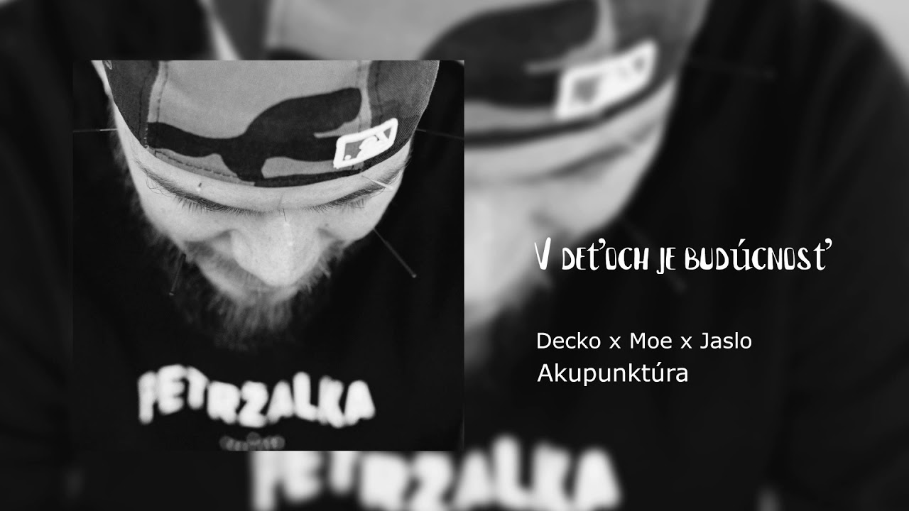 Decko feat. Moe & Jaslo - V deťoch je budúcnosť (prod. Efem)