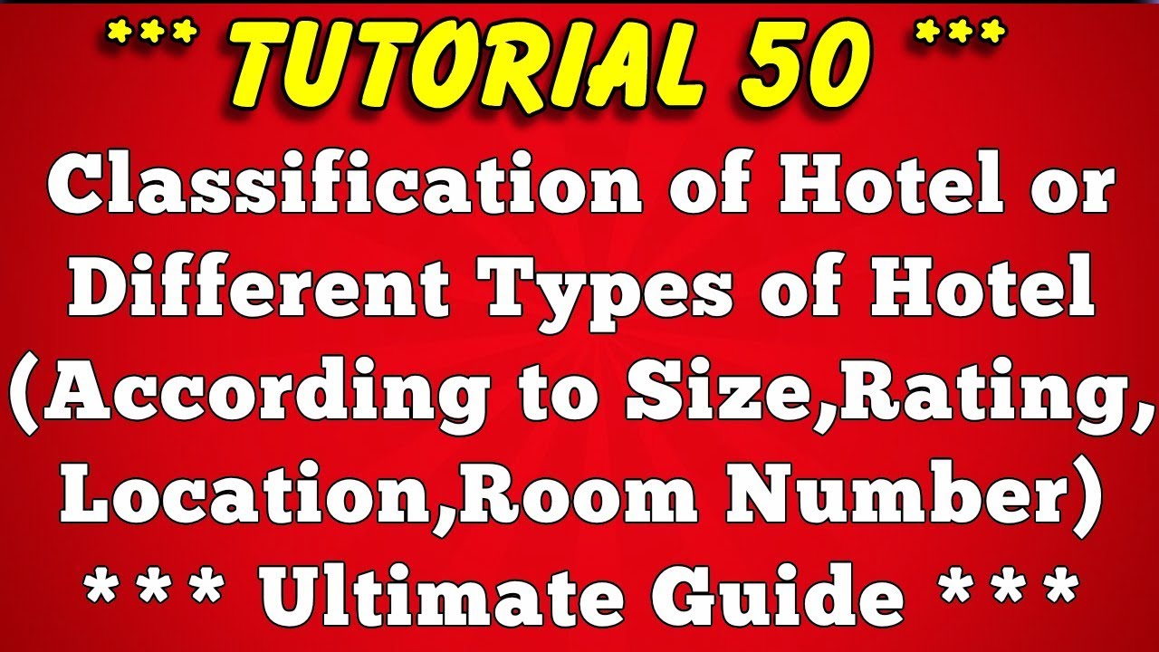 Classification or Types of Hotel based on Size, Rating, Location - Tutorial 50