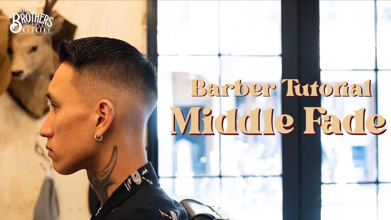 【BARBER TUTORIAL】ミドルフェードの作り方 | How to middle fade 【MR.BROTHERS CUT CLUB】