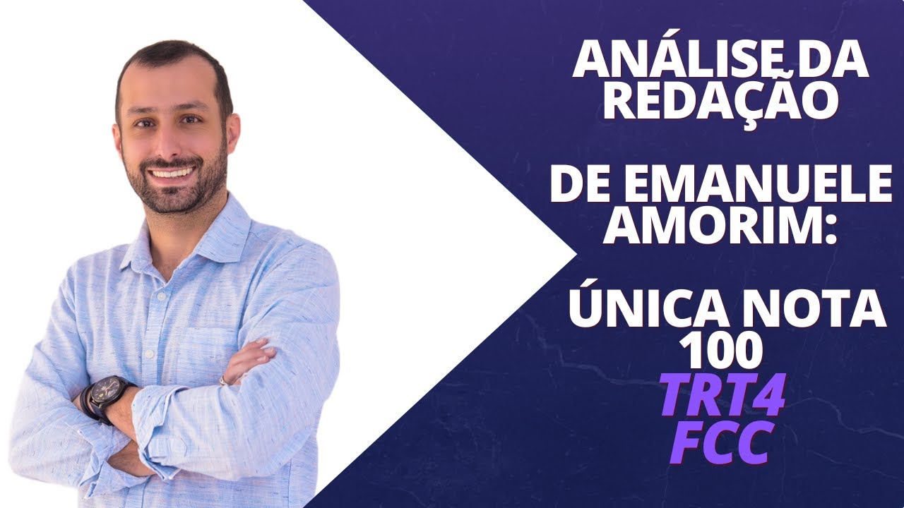 Análise da Redação Nota 100 no TRT4 da Emanuela Amorim | Prof. Raphael Reis
