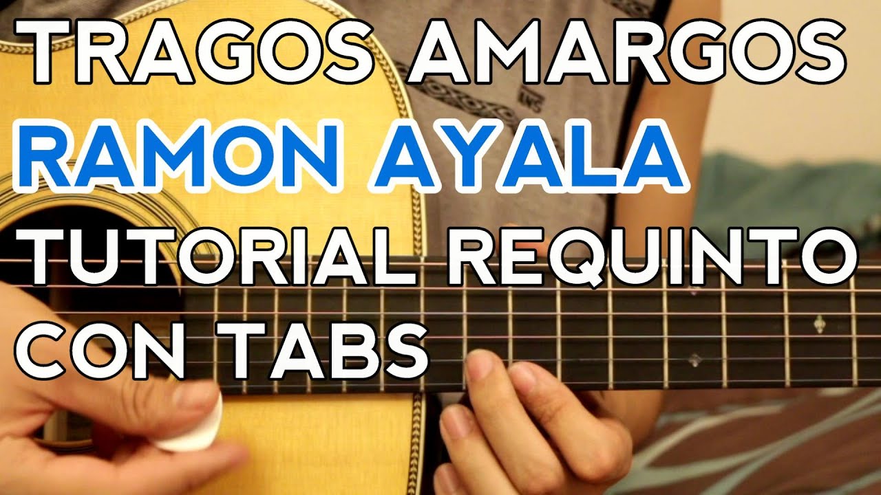 Tragos Amargos - Ramon Ayala - Tutorial - REQUINTO - Como tocar en Guitarra