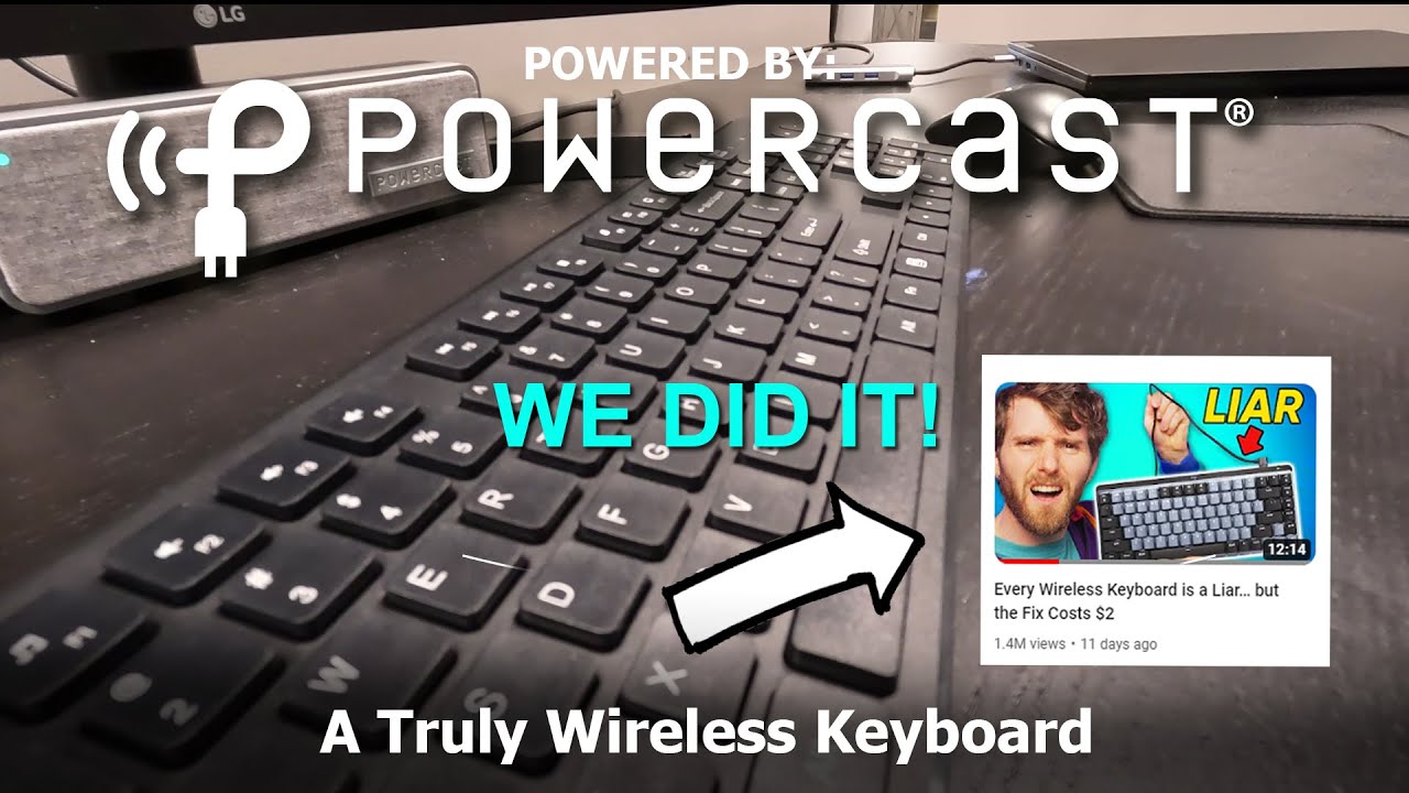 Powered by Powercast - Episode 11  - Truly Wireless Keyboard (LTT response video)