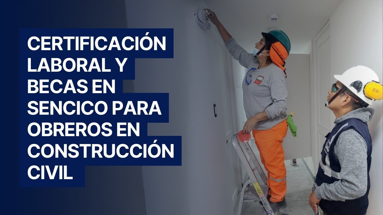 Becas FTCCP en SENCICO y Certificación Laboral en Construcción Civil | El Constructor FTCCP