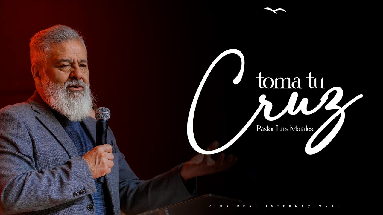 Toma tu cruz // Pastor Luis A. Morales