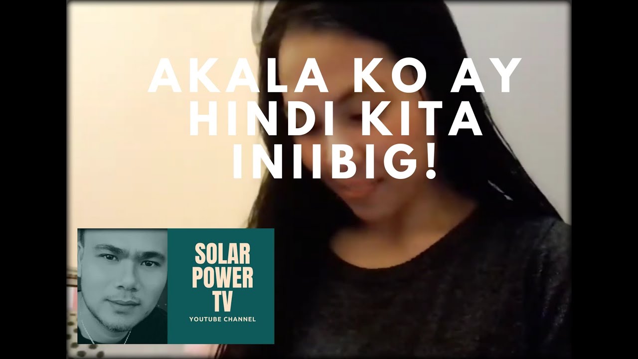 Akala ko ay hindi kita iniibig! @SolarPowerTV
