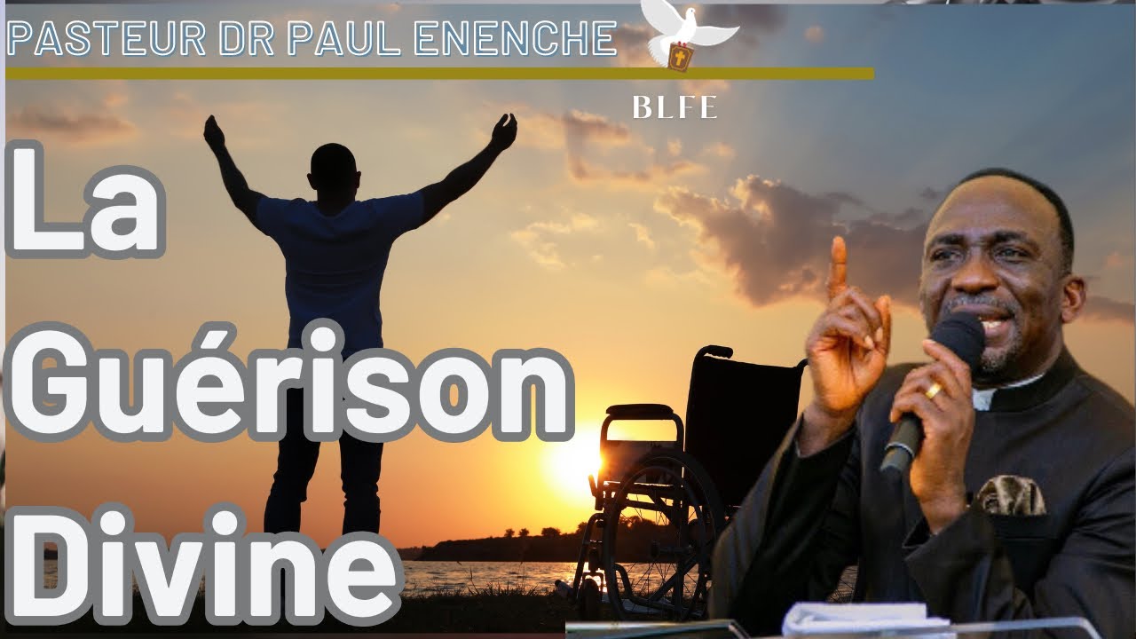 COMMENT RECEVOIR ET VIVRE DANS LA SANT&Eacute; ET LA GU&Eacute;RISON DIVINE || DOCTEUR ET PASTEUR PAUL ENENCHE