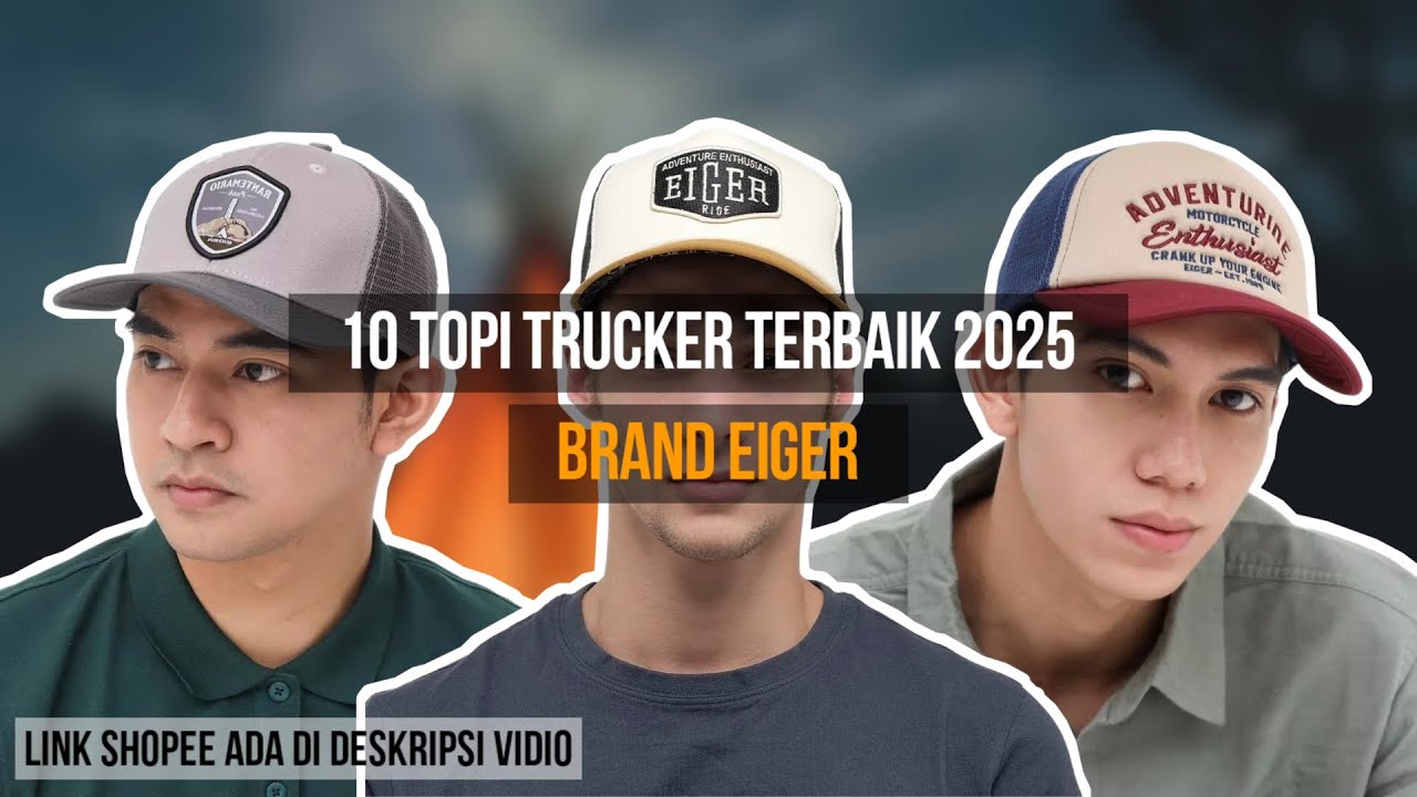 10 REKOMENDASI TOPI TRUCKER EIGER TERBAIK 2025