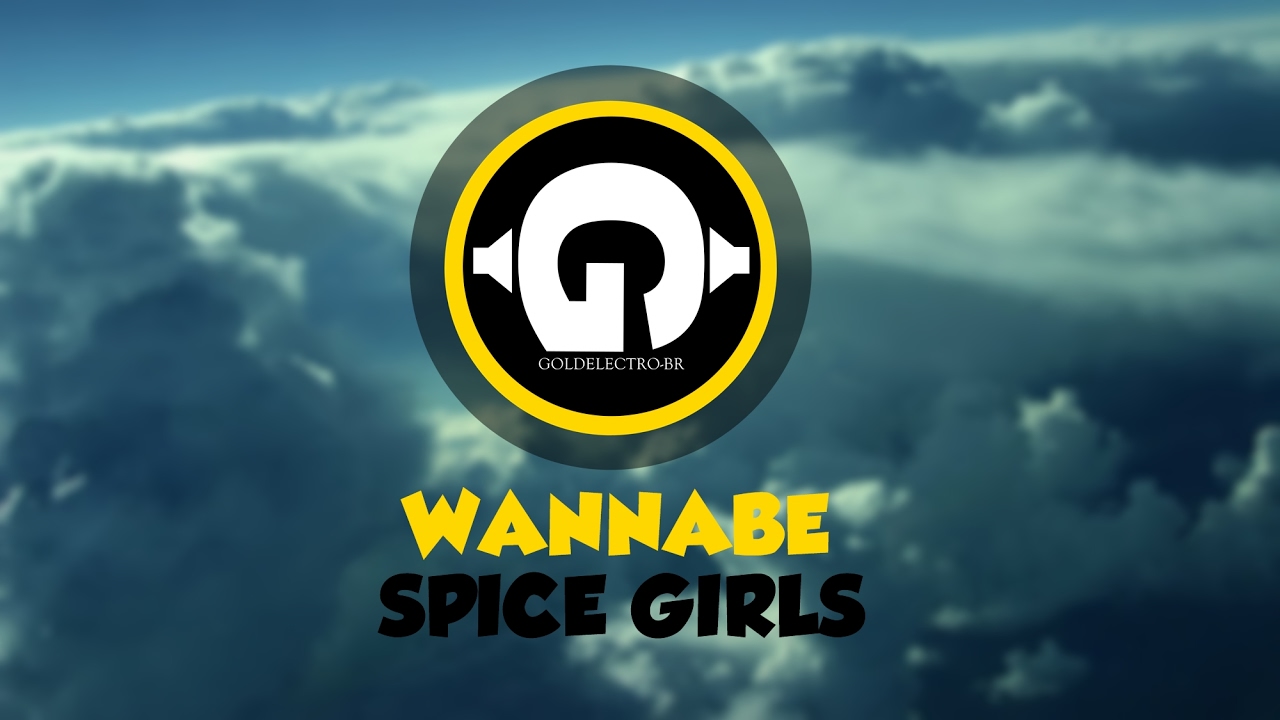GoldElectro - Wannabe [SPICE GIRLS] (HardElectroMix)