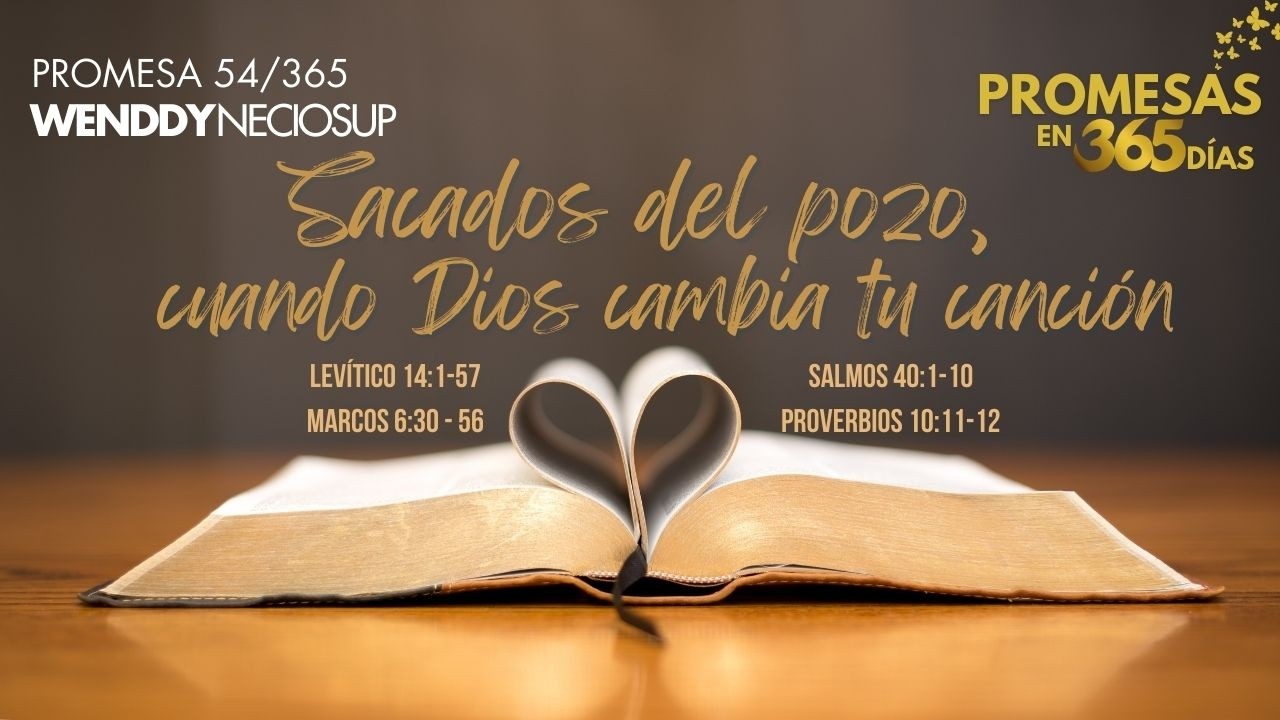 23 Feb - Promesa 54 | Sacados del pozo, cuando Dios cambia tu canción