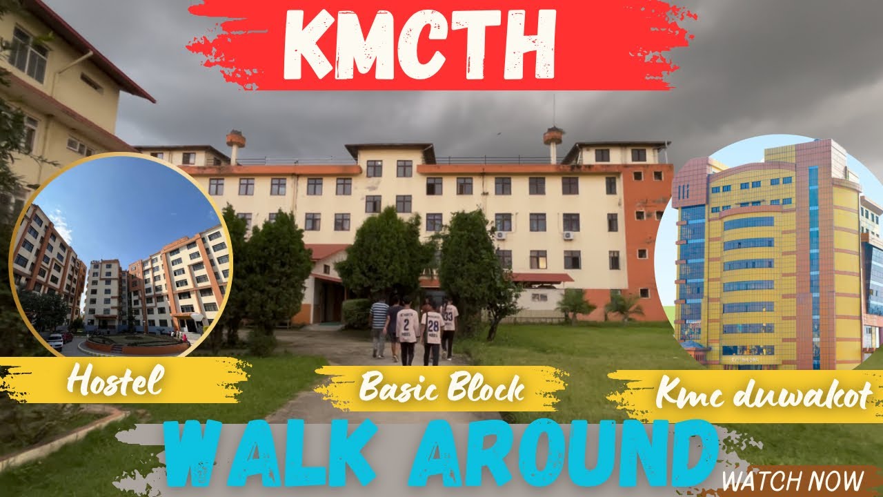 KATHMANDU MEDICAL COLLEGE | Basic Science, KMCTH Hostel  & Duwakot| Walkaround 