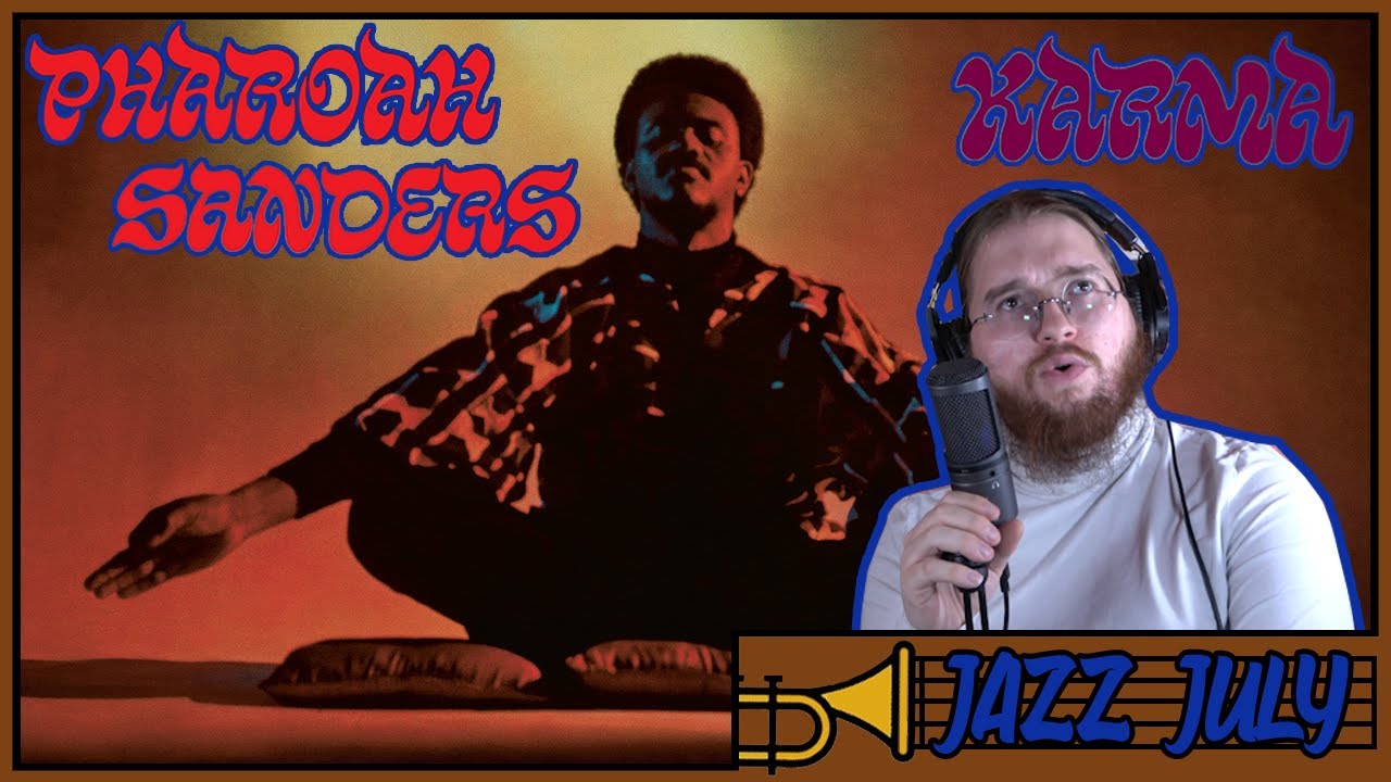 Pharoah Sanders - Karma ALBUM REACTION │JAZZ JULY