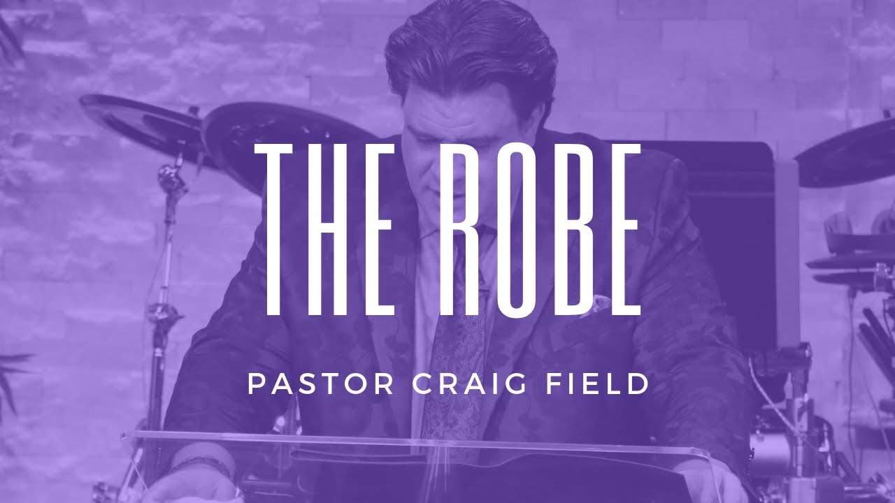 The Robe | Pastor Craig Field
