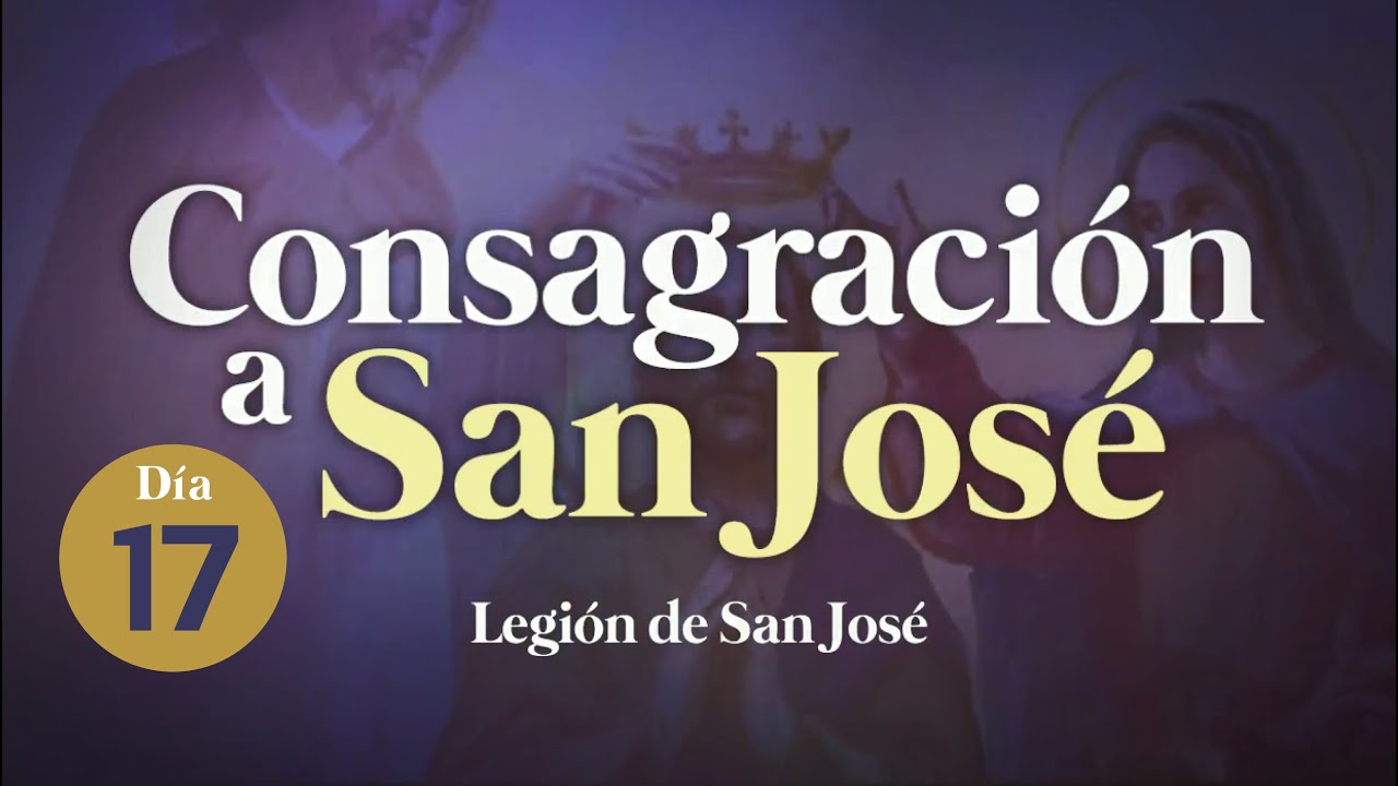 ((🔴))Día 17 / Consagración a San José