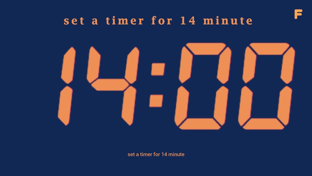 set a timer for 14 minute