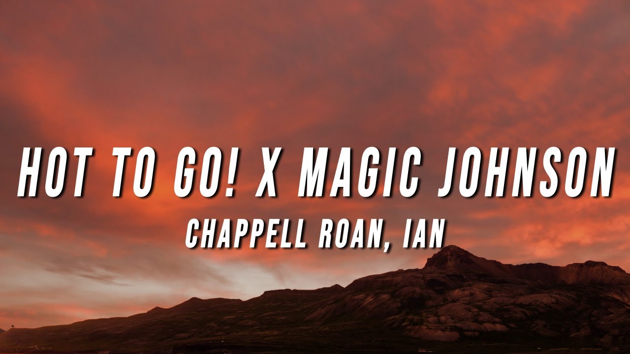 Chappell Roan, ian - HOT TO GO! X Magic Johnson (TikTok Mix) [Lyrics]