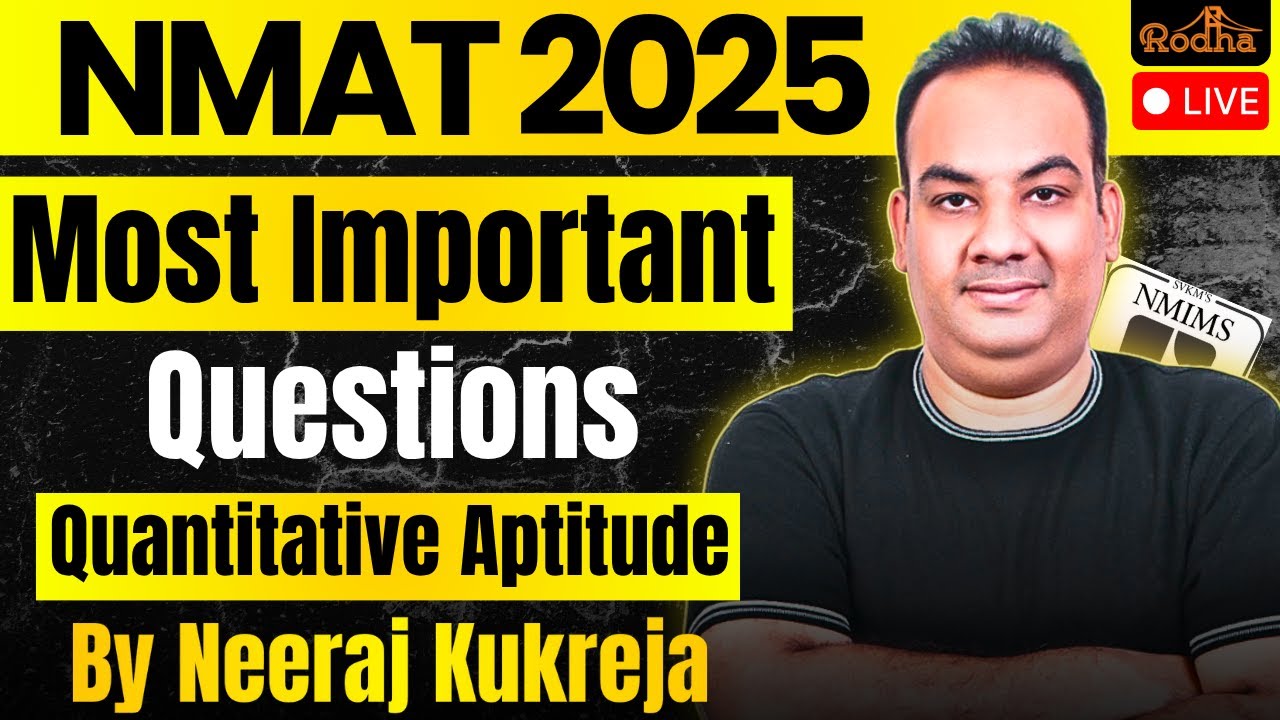 NMAT 2025 Marathon | MOST IMPORTANT Quantitative Aptitude Questions | Neeraj Kukreja (Rodha)