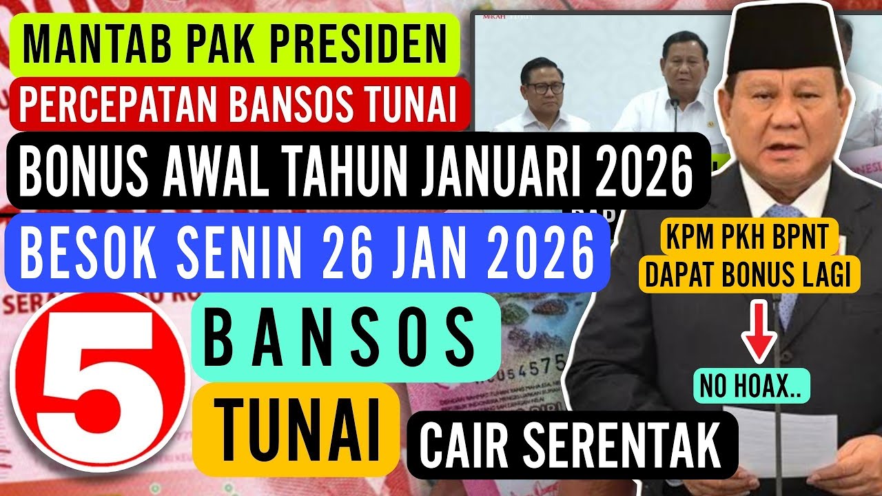 MENDADAK DIUMUMKAN ☑ PERCEPATAN BANSOS AWAL TAHUN 2026 • ADA 5 BESOK CAIR SENIN 26 JANUARI 2026