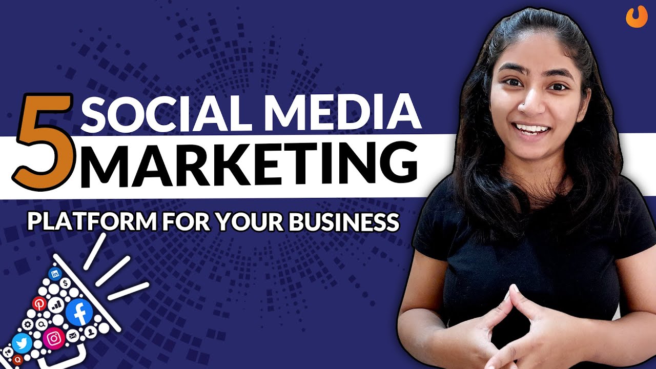 Top 5 Social Media Marketing Platforms For Your Business