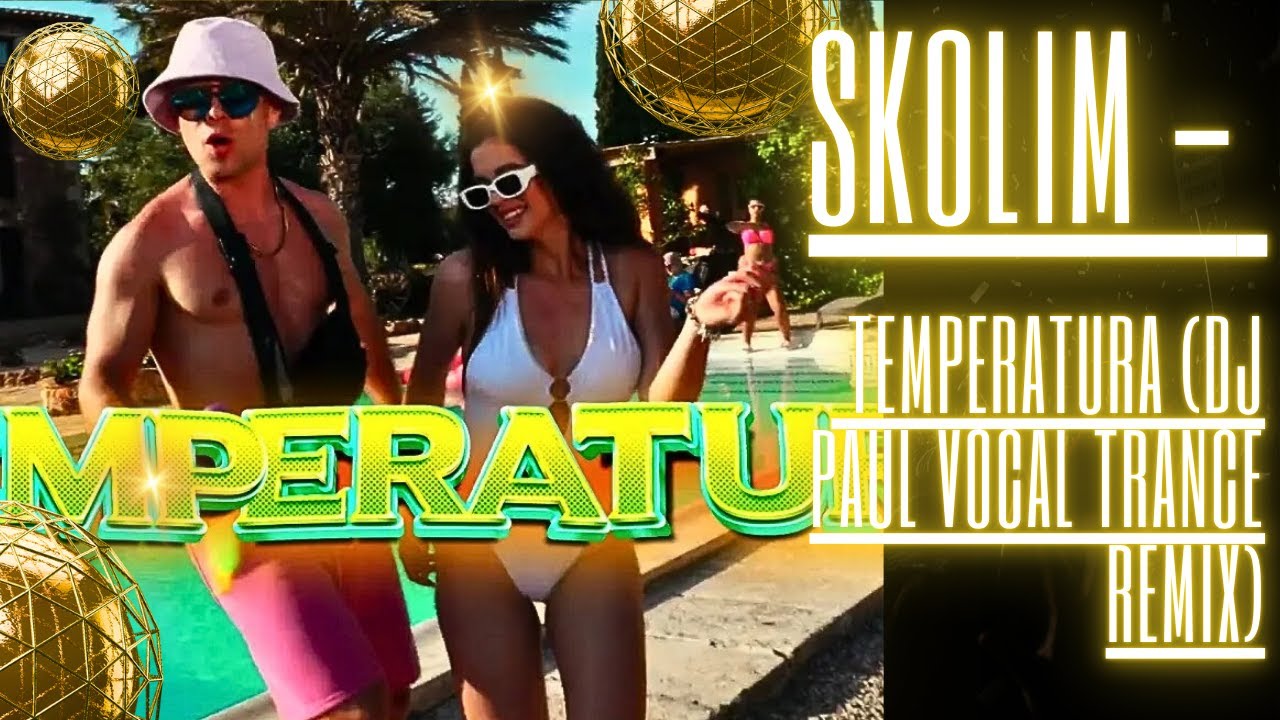 SKOLIM - Temperatura (DJ PAUL Vocal Trance Remix) #remix #skolim