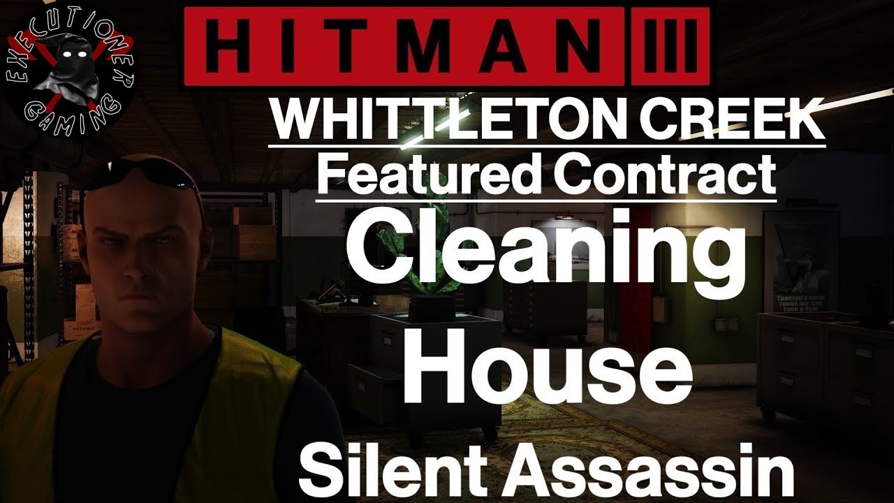 Hitman 3: Whittleton Creek - Featured Contract - Cleaning House - Silent Assassin