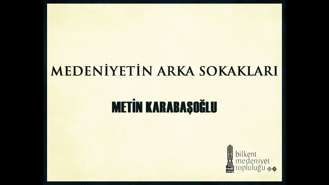 Medeniyetin Arka Sokakları - Metin Karabaşoğlu