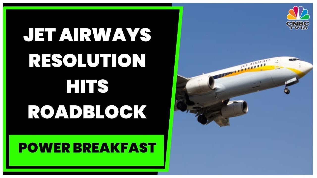 Jet Airways Resolution Hits Roadblock, Lenders Seek Stay On Ownership Transfer | Power Breakfast
