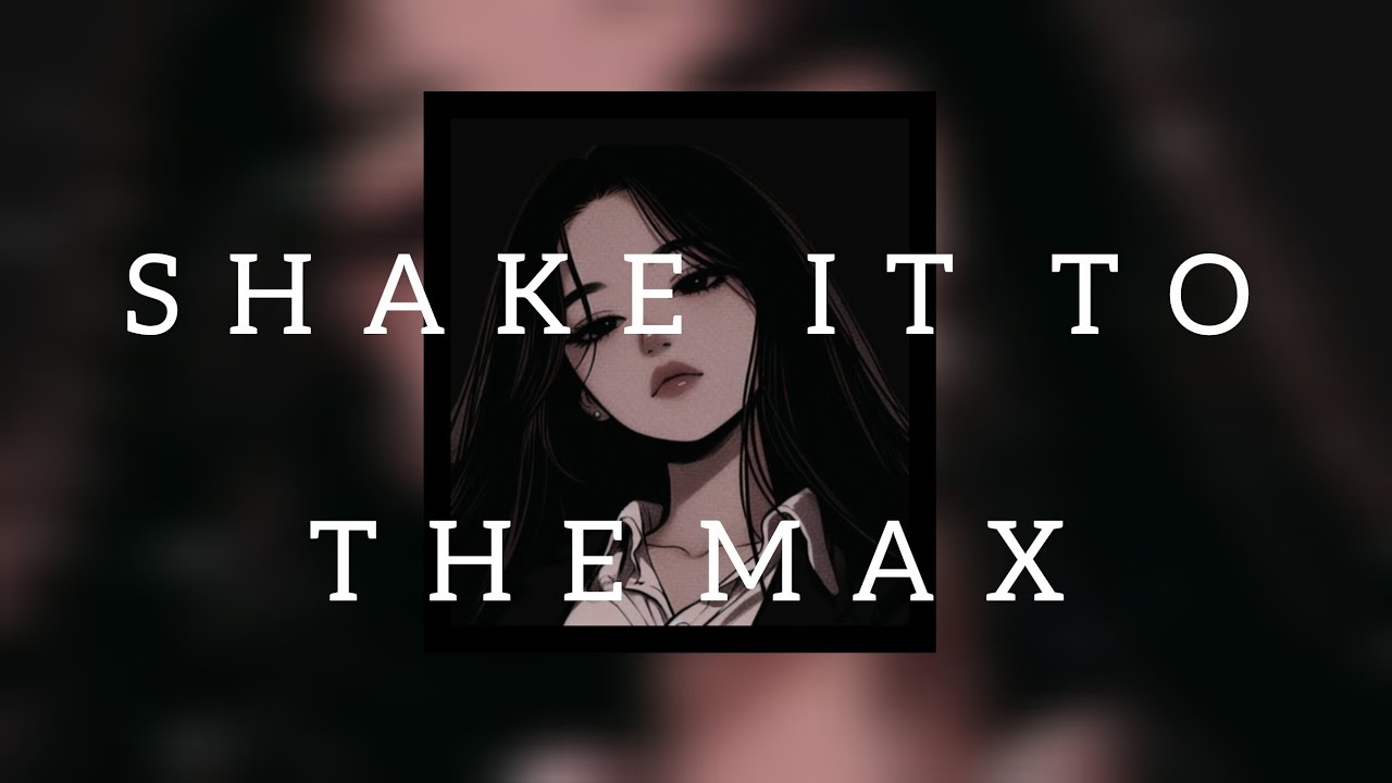 Shake it to the max ( slowed and reverb) #subscribe #aesthetic #like 