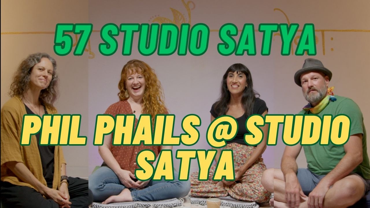 057 Phil Phails @ Studio Satya with Studio Satya