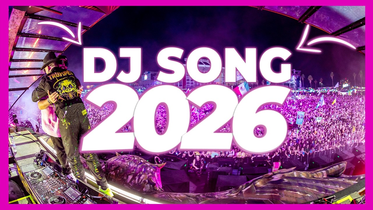 DJ SONG 2026 - Mashup & Remixes Of Popular Songs 2026 | Dj Party Music Disco Remix 2025 🔥