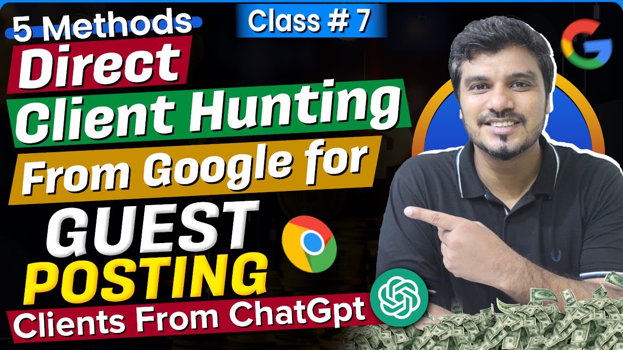 How to Find Clients for Guest Posting from Google | Direct Client Hunting with ChatGpt (Class 7)