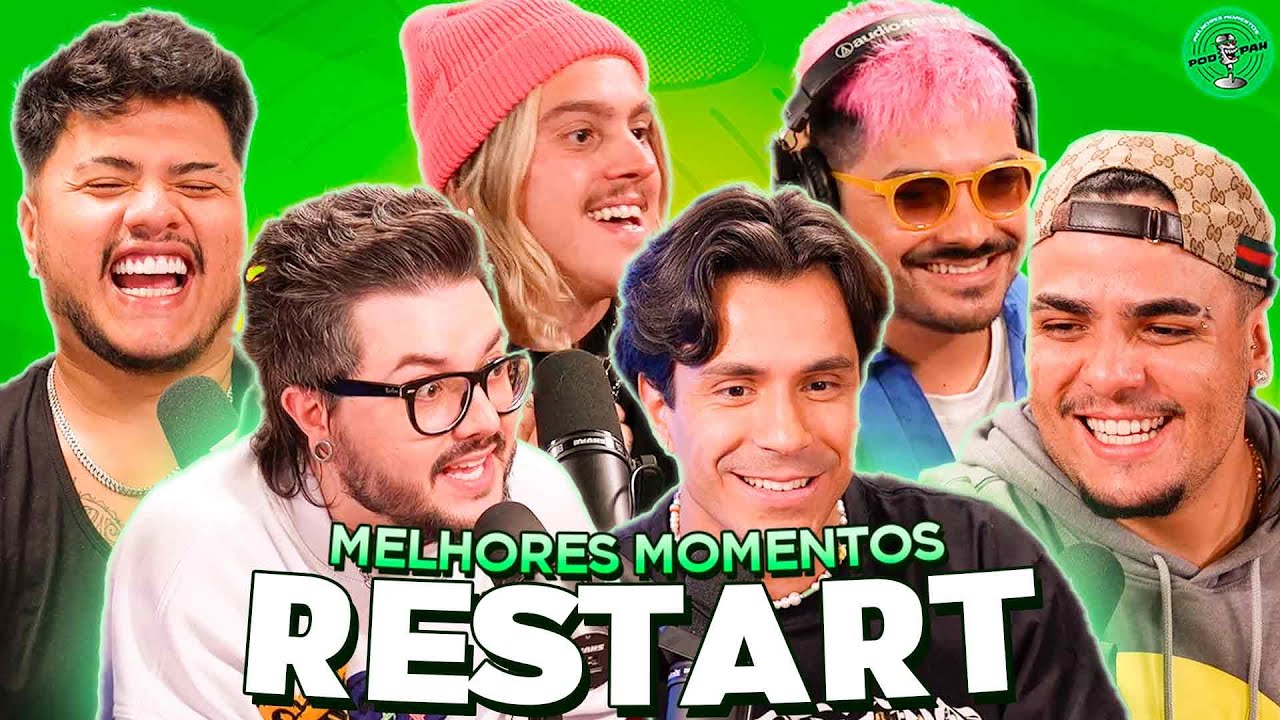 RESTART NO PODPAH - MELHORES MOMENTOS