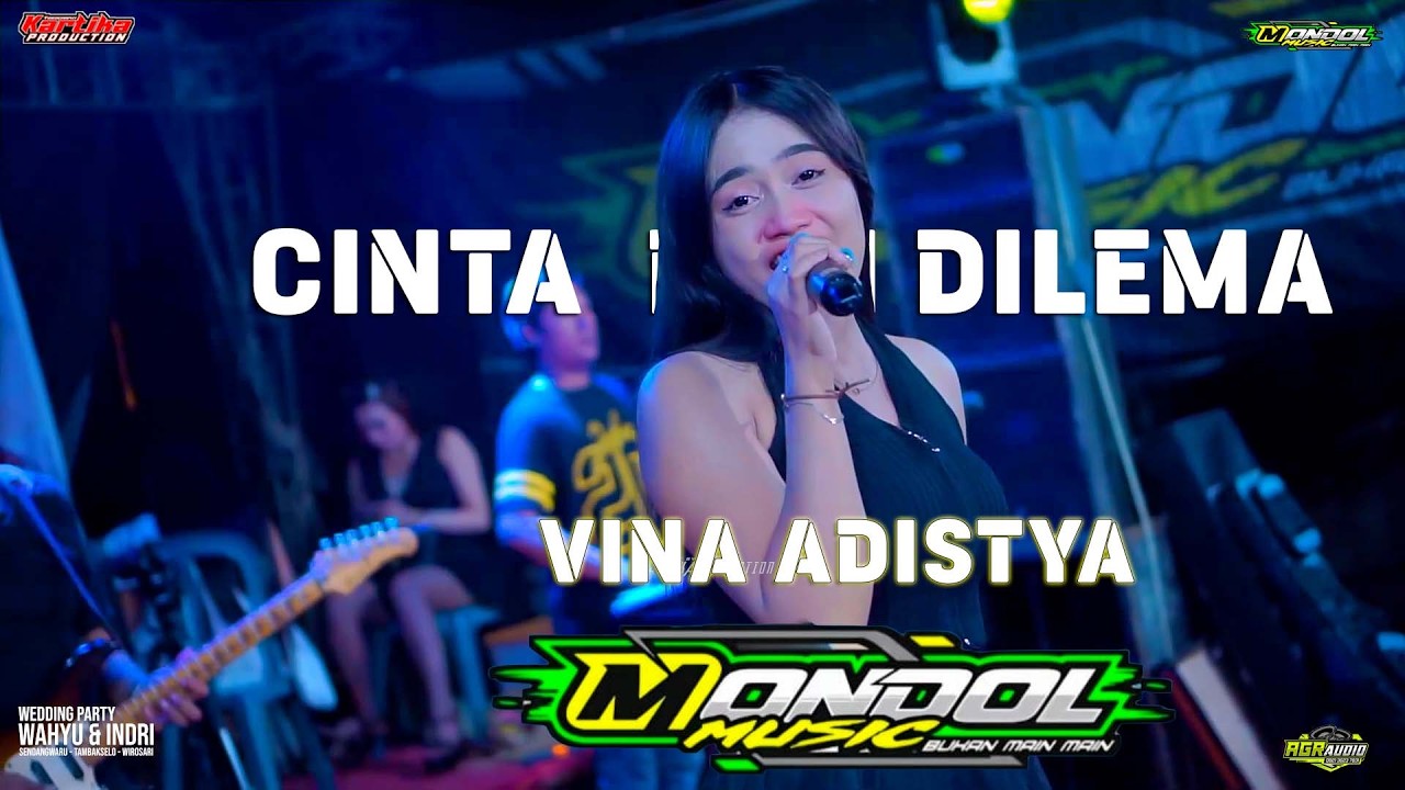 CINTA DAN DILEMA - VINA ADISTYA - MONDOL MUSIC