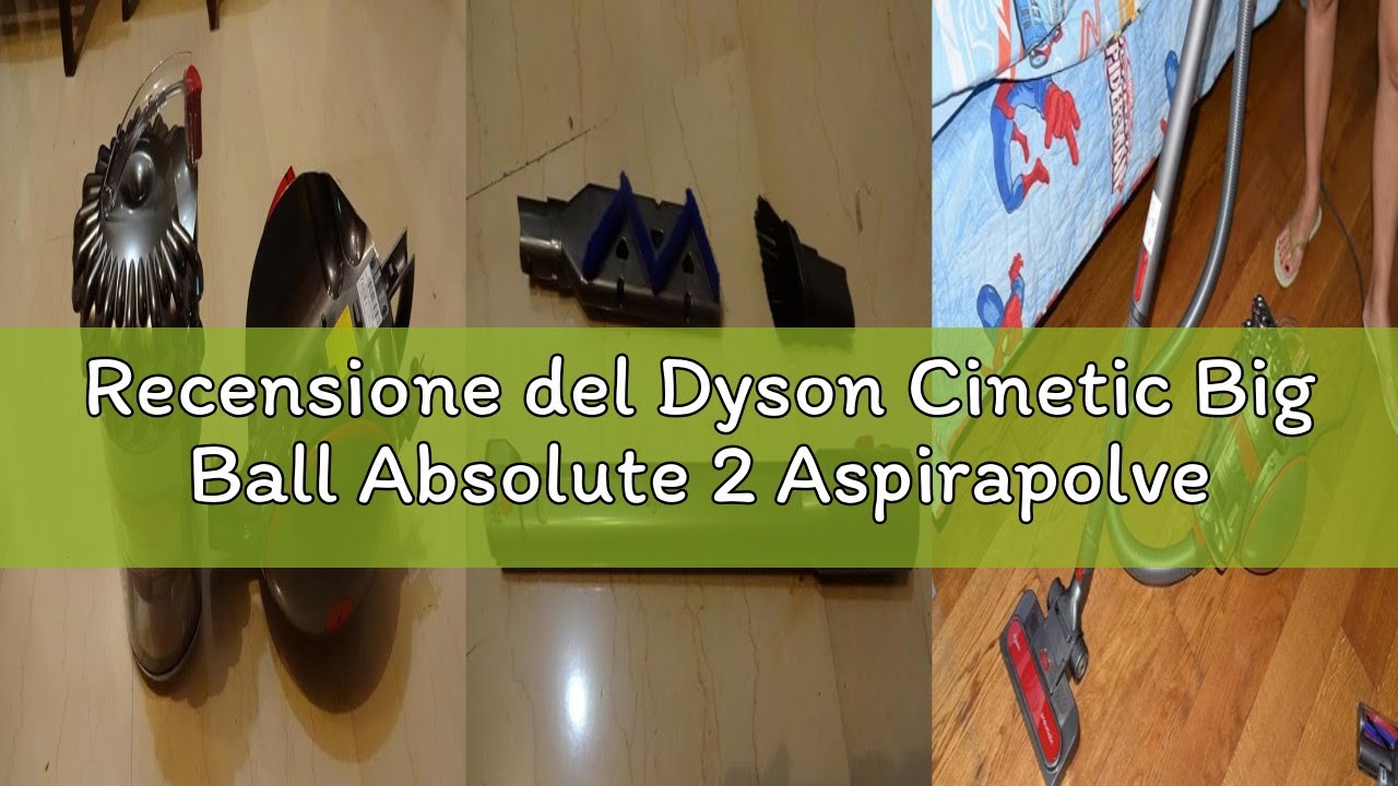 Recensione del Dyson Cinetic Big Ball Absolute 2 Aspirapolvere