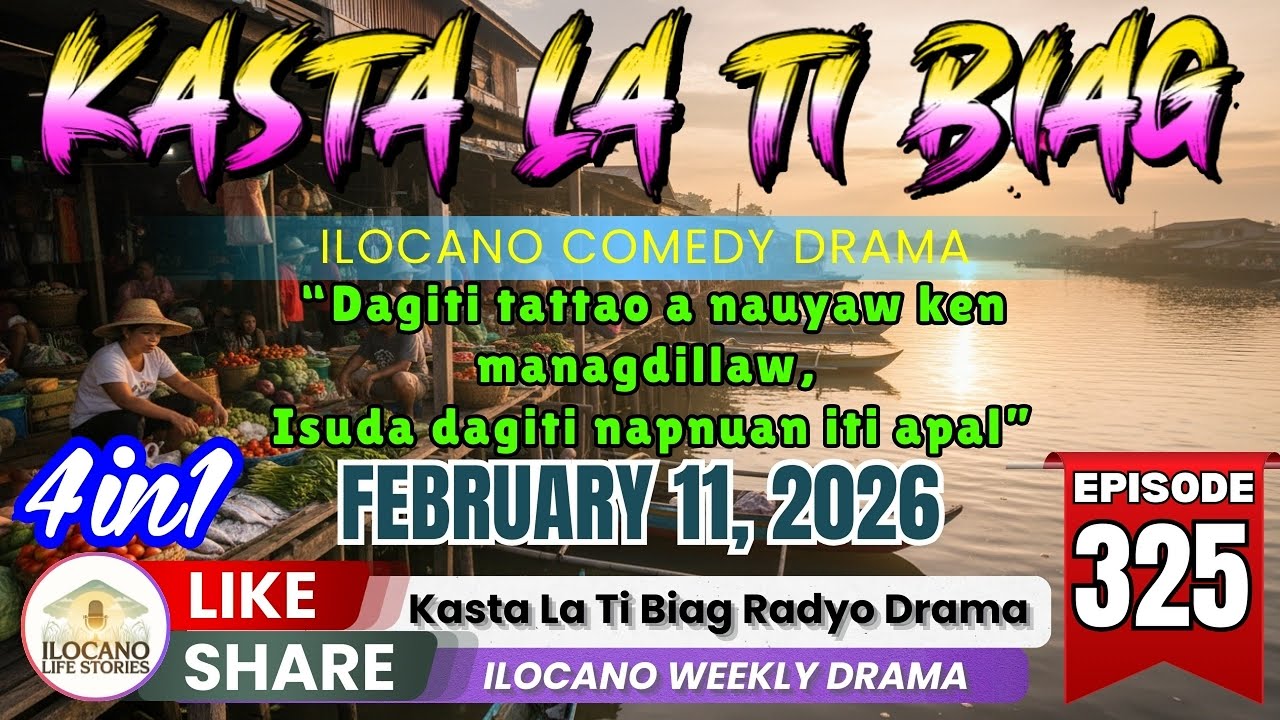 KASTA LA TI BIAG #325 - BEST ILOCANO COMEDY DRAMA (4 in 1) | February 11, 2026 #kastalatibiag