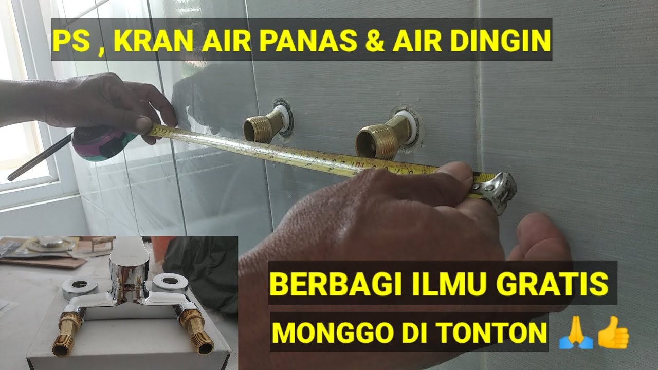 CARA PASANG KRAN AIR PANAS DAN AIR DINGIN