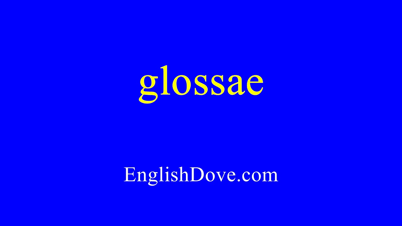 How to pronounce glossae in American English