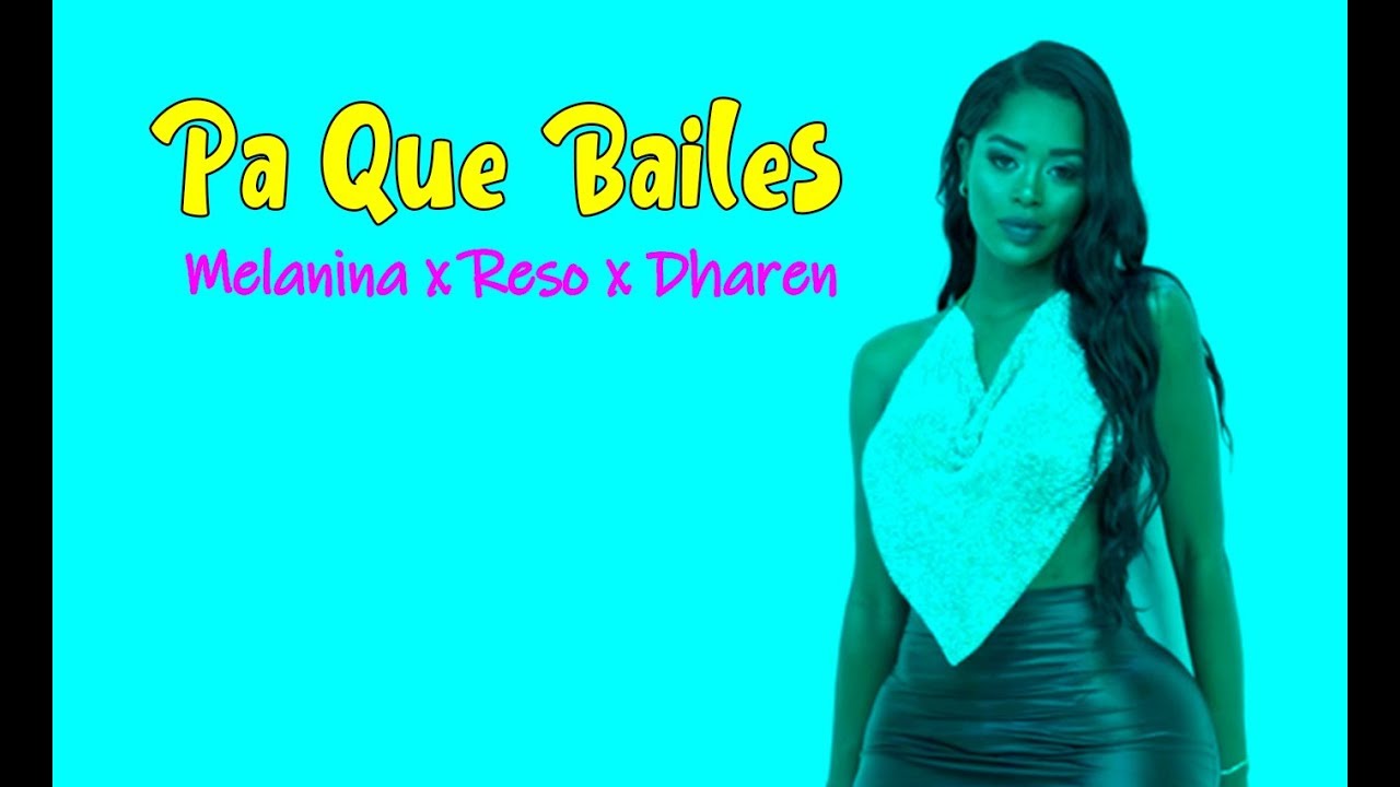 Melanina x Reso x Dharen - Pa Que Bailes (Video Oficial)