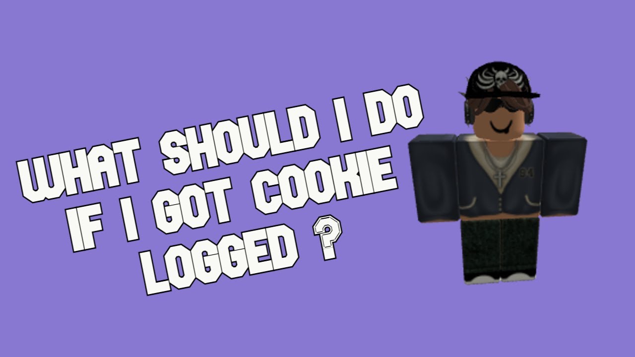 roblox | what to do if you got cookie logged?...