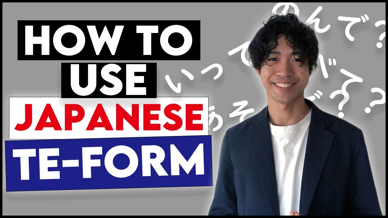 Te Form Japanese Grammar - How Do You Use It?