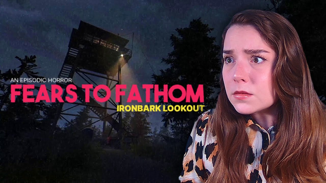 New Fears To Fathom - Ironbark Lookout | SOMETHING LURKS IN THE WOODS...