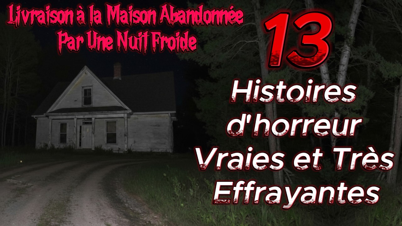 13 Histoires d'horreur Vraies | Livraison à la Maison Abandonnée Par Une Nuit Froide