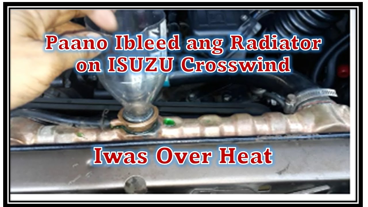 Paano Ibleed ang Radiator on ISUZU Crosswind I Iwas Over Heat