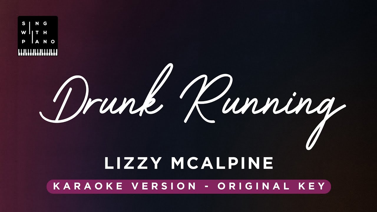 Drunk, Running - Lizzy McAlpine (Original Key Karaoke) - Piano Instrumental Cover with Lyrics